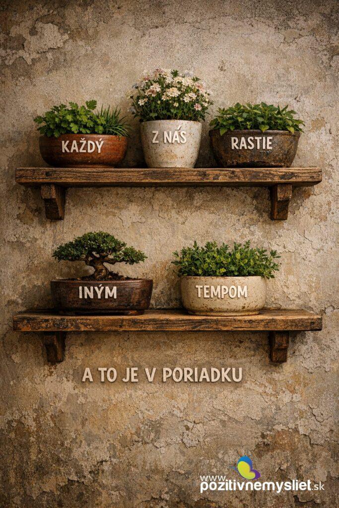 Každý z nás má svoje tempo rastu